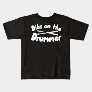 Dibs on the Drummer Kids T-Shirt